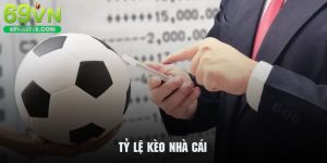 Tỷ Lệ Kèo Nhà Cái 69VN - Đa Dạng Trong Sự Lựa Chọn Cửa Cược